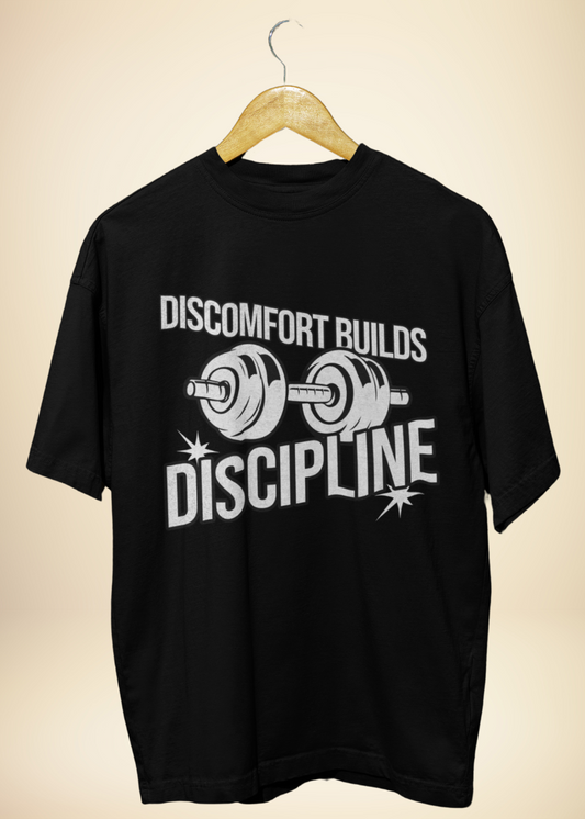 Discomfort builds discipline