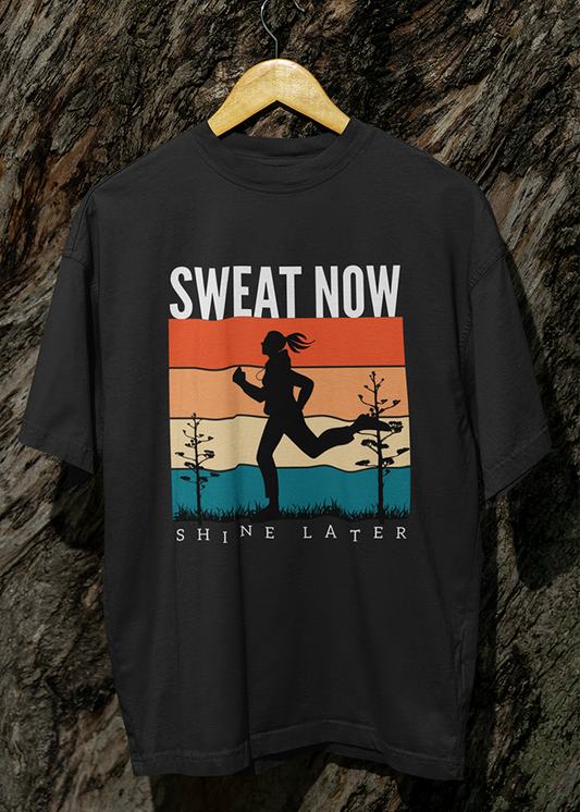 Sweat now, shine later