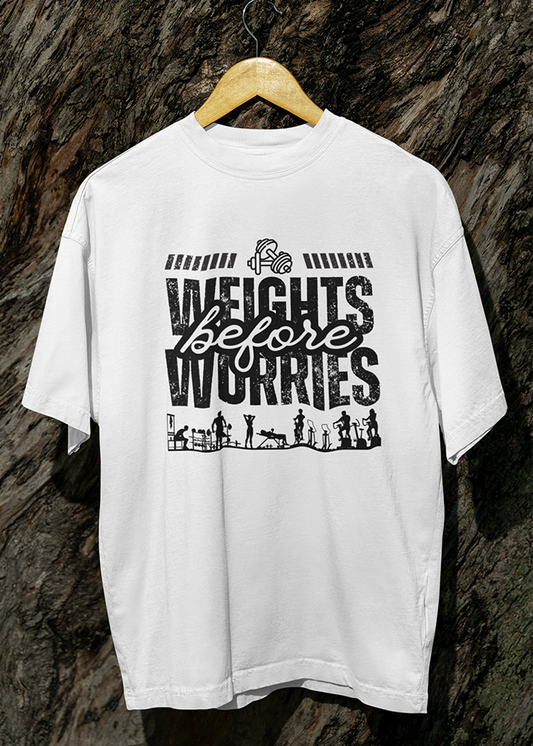 Weights before worries